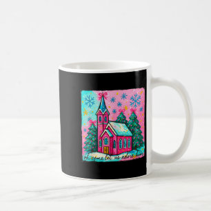 Christmas Jesus Oh Come Let Us Adore Him Funny Chr Coffee Mug