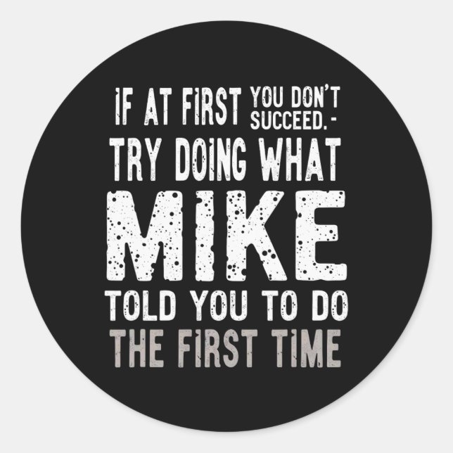Christmas Joke Try Doing What Mike Told You To Do  Classic Round Sticker (Front)