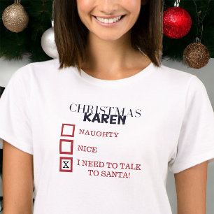 Christmas Karen Naughty Nice Funny Sarcastic Karen T-Shirt