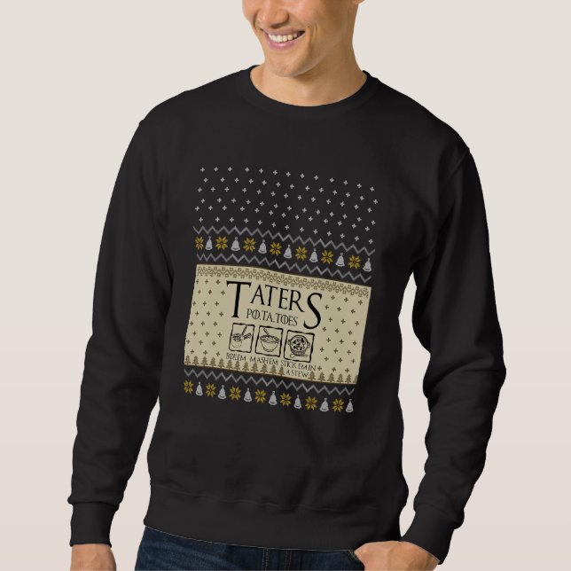 Christmas L O T R Taters Potatoes Boilem Mashem Ug Sweatshirt (Front)