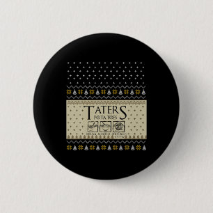 Christmas L O T R Taters Tatoes Boilem Mashem Ug T 6 Cm Round Badge
