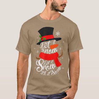 Christmas, Let It Snow, Snowman,Winter Snowman  T-Shirt