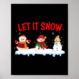 Christmas Let It Snow Snowman Winter Xmas For Men Poster