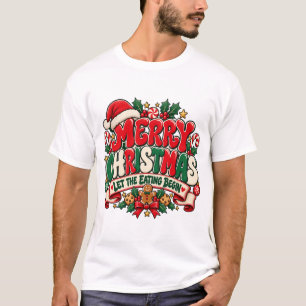 Christmas Let the eating begin t-shirt