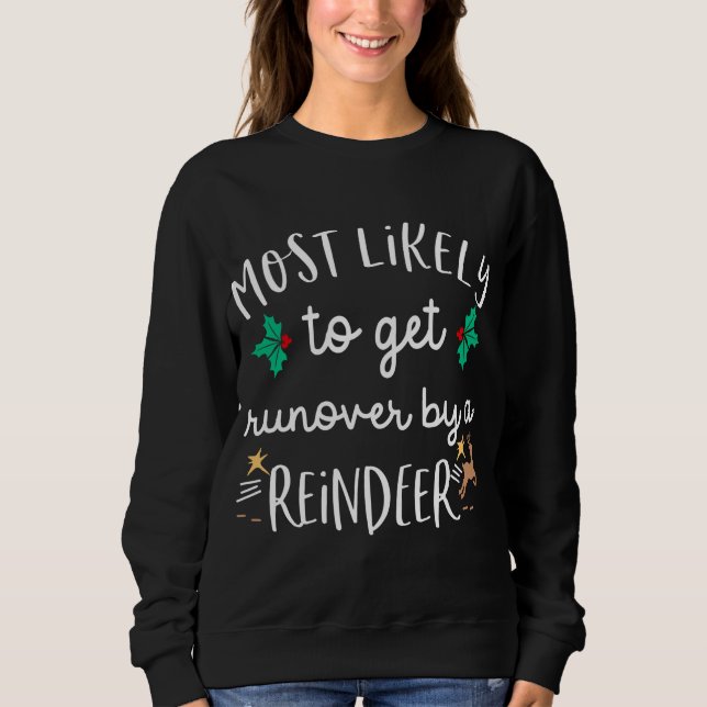 Christmas Lighting Most Likely To Get Run Over By  Sweatshirt (Front)