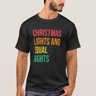 Christmas Lights And Equal Rights Sayings Social J T-Shirt