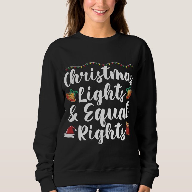 Christmas lights and equal rights sweatshirt (Front)