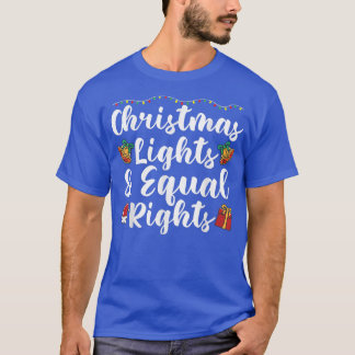 Christmas lights and equal rights T-Shirt