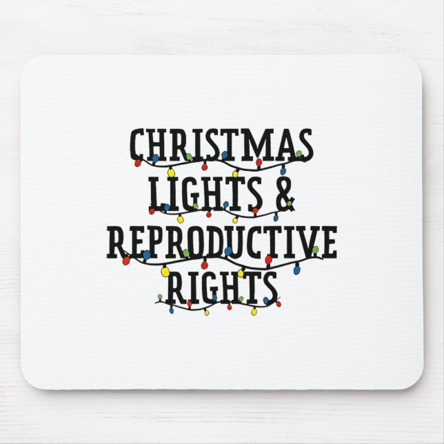 Christmas Lights And Reproductive Rights Christmas Mouse Pad (Front)