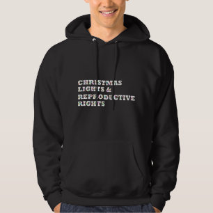 Christmas Lights And Reproductive Rights Feminist  Hoodie