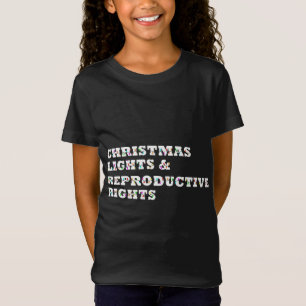 Christmas Lights And Reproductive Rights Feminist  T-Shirt