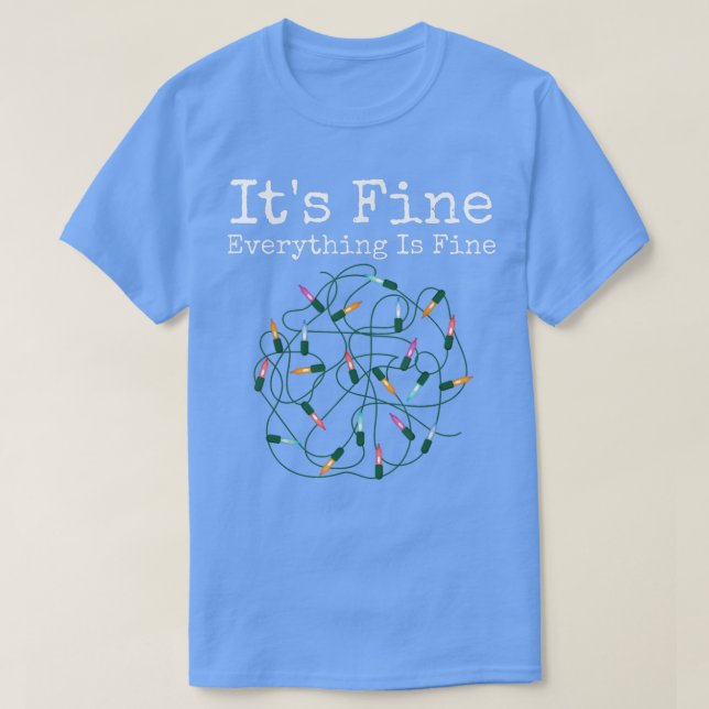 Christmas Lights I'm Fine Everything Is Fine Messy T-Shirt (Design Front)