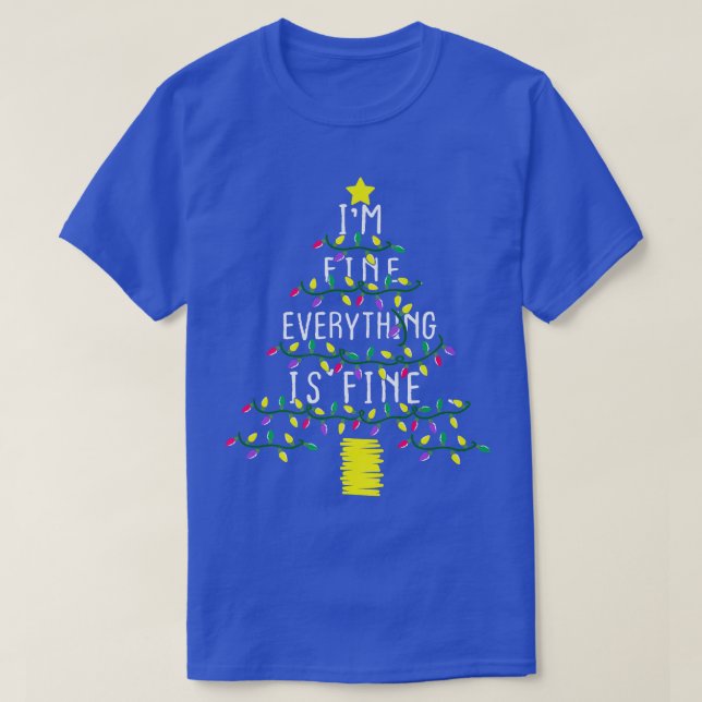 Christmas Lights I'm Fine Everything Is Fine Ugly  T-Shirt (Design Front)