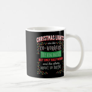 Christmas Lights Like Coworkers Office Joke Funny Coffee Mug