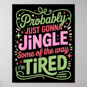 Christmas Lights Probably Just Gonna Jingle Some O Poster