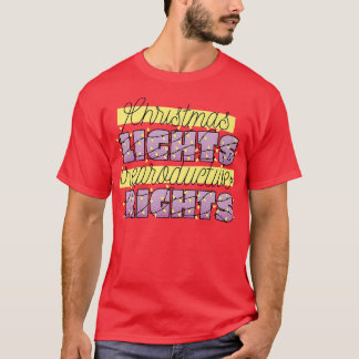 CHRISTMAS LIGHTS & REPRODUCTIVE RIGHTS PROTECT ROE T-Shirt