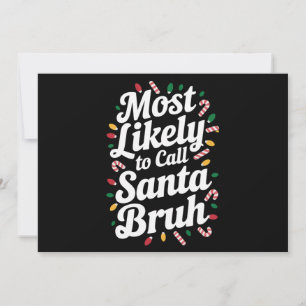 Christmas Likely Call Santa Bruh Xmas Family  Holiday Card