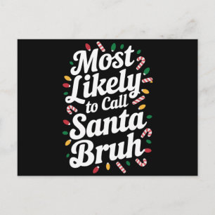 Christmas Likely Call Santa Bruh Xmas Family  Postcard