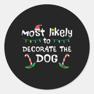 Christmas Likely Decorate Dog Xmas Family Kids Wom Classic Round Sticker