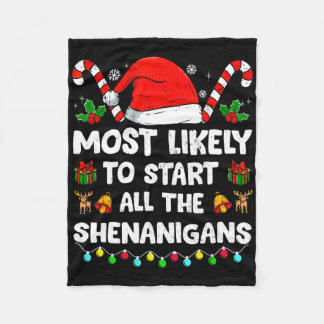 Christmas Likely Start All The Shenanigans Funny F Fleece Blanket
