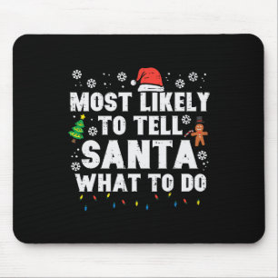 Christmas Likely Tell Santa What To Do Xmas Family Mouse Pad