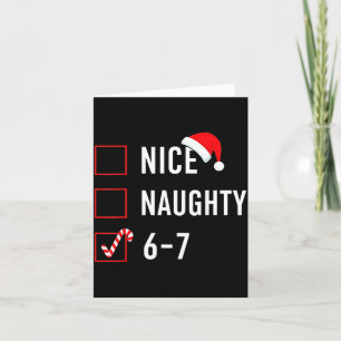 Christmas List Nice Naughty 6 7 Funny Six Seven Me Card