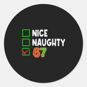 Christmas List Nice Naughty 6 7 Funny Six Seven Me Classic Round Sticker