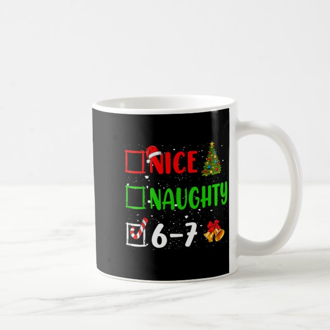 Christmas List Nice Naughty 6 7 Funny Six Seven Me Coffee Mug (Right)
