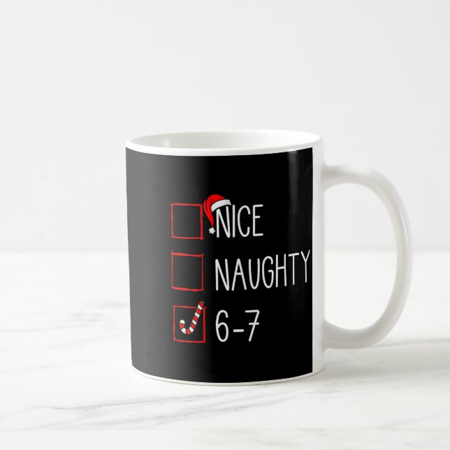 Christmas List Nice Naughty 6 7 Funny Six Seven Me Coffee Mug (Right)