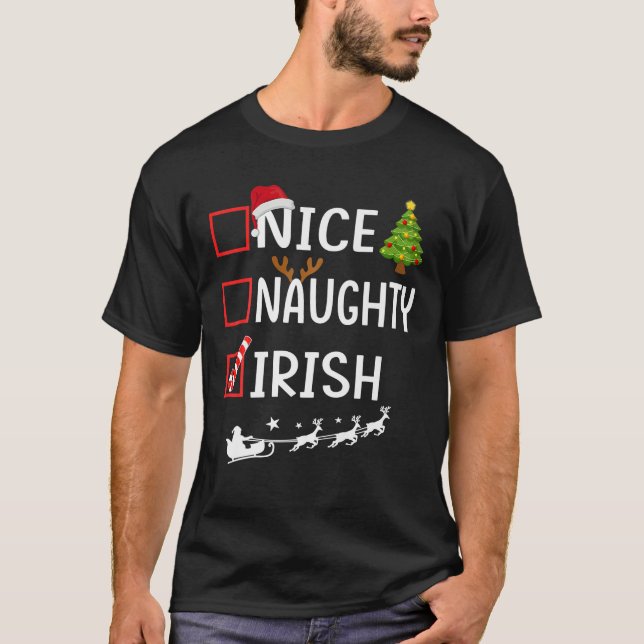 Christmas List Xmas Santa Claus Nice Naughty Irish T-Shirt (Front)