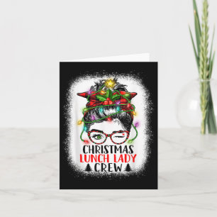 Christmas Lunch Lady Crew Messy Bun Women Christma Card