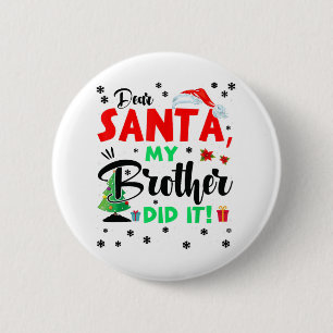 Christmas Matching Family Dear Santa My Brother Di 6 Cm Round Badge