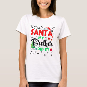 Christmas Matching Family Dear Santa My Brother Di T-Shirt