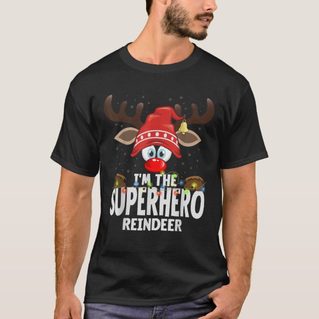 Christmas Matching I m The Superhero Reindeer  T-Shirt (Front)