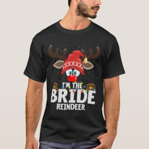 Christmas Matching I'm The Bride Reindeer T-Shirt