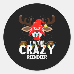 Christmas Matching I'm The Crazy Reindeer  Classic Round Sticker