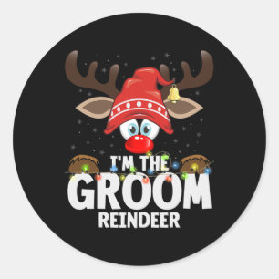Christmas Matching I'm The Groom Reindeer Classic Round Sticker