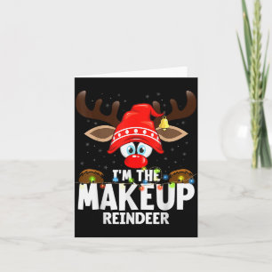 Christmas Matching I'm The Makeup Reindeer Card
