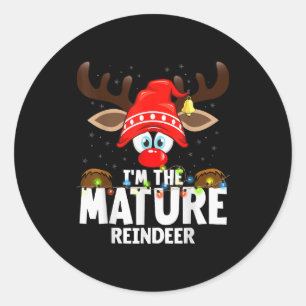 Christmas Matching I'm The Mature Reindeer Classic Round Sticker