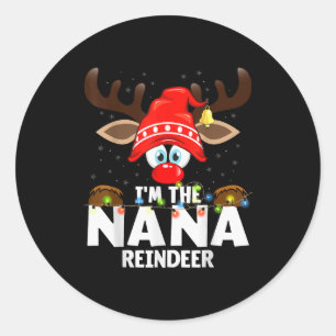 Christmas Matching I'm The Nana Reindeer  Classic Round Sticker