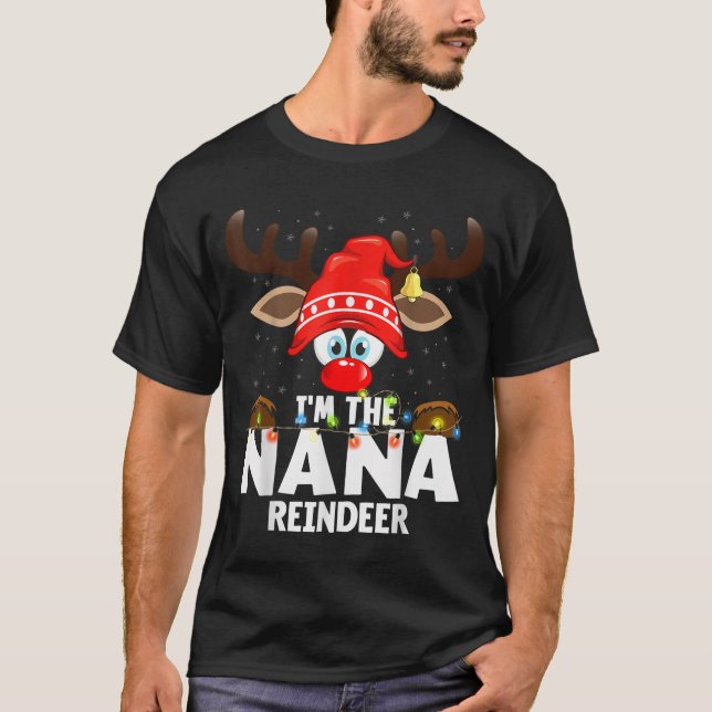 Christmas Matching I'm The Nana Reindeer  T-Shirt (Front)
