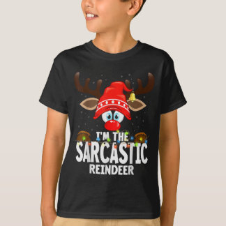 Christmas Matching I'm The Sarcastic Reindeer  T-Shirt