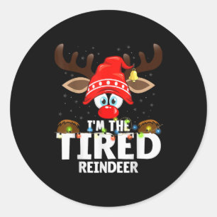 Christmas Matching I'm The Tired Reindeer Classic Round Sticker