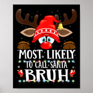 Christmas Matching Most Likely To Call Santa Bruh  Poster
