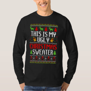 Christmas Matching This Is My  Ugly Christmas Swea T-Shirt