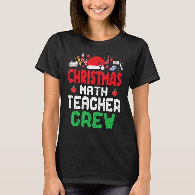 Christmas Math Teacher Crew Wonderful Xmas Present T-Shirt (Front)