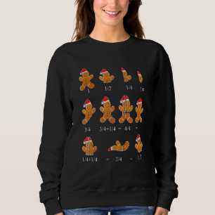 Christmas Math Teacher Fraction Gingerbread Cookie Sweatshirt