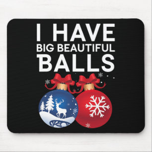 Christmas Men's Funny Tees I Have Big Beautiful Xm Mouse Pad