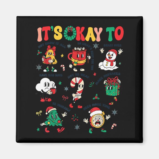 Christmas Mental Health Awareness Men Women It's O Magnet (Front)