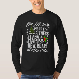 Christmas Merry Fitness And Happy New Rear Gym Wor T-Shirt